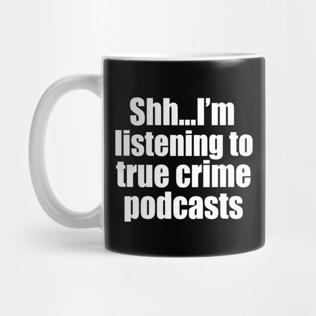 Funny True Crime Podcast Listener by epiclovedesigns